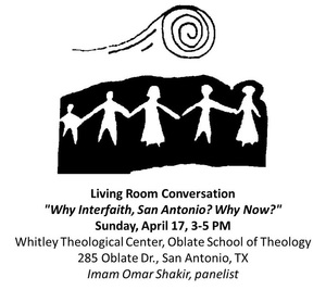 Why Interfaith San Antonio April 17 3-5PM Whitley-Oblate School of Theology